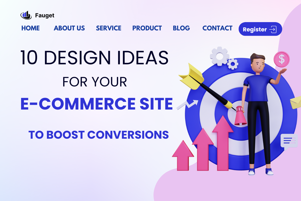 10 Design Ideas for Your E-Commerce Site to Boost Conversions