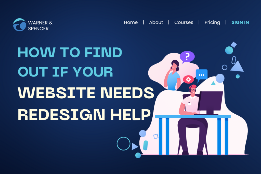 How To Find Out If Your Website Needs Redesign Help